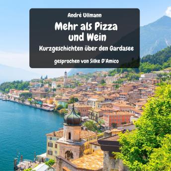 [German] - Mehr als Pizza und Wein - Kurzgeschichten vom Gardasee