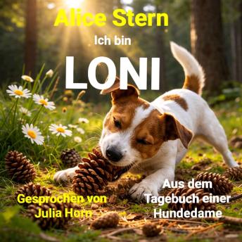 [German] - Ich bin LONI: Aus dem Tagebuch einer Hundedame