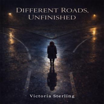 Different Roads, Unfinished