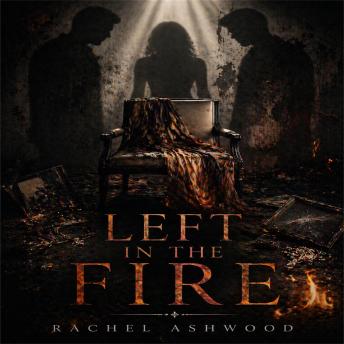 Left in the Fire