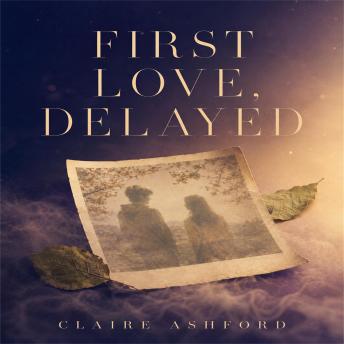 First Love, Delayed