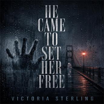 He Came to Set Her Free