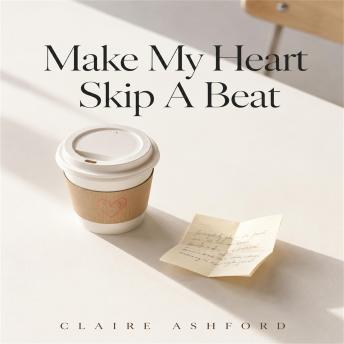 Make My Heart Skip a Beat