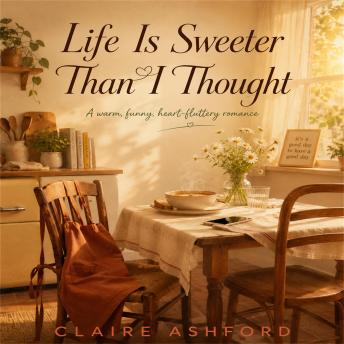 Life Is Sweeter Than I Thought