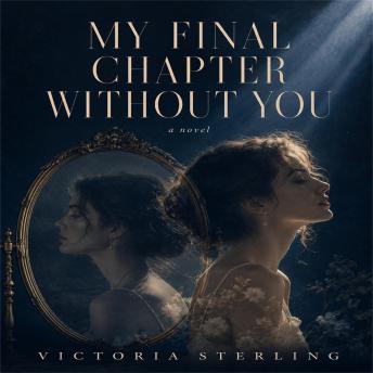 My Final Chapter Without You