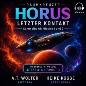 [German] - Raumkreuzer HORUS - Letzter Kontakt: Sammelband: Mission 1 und 2