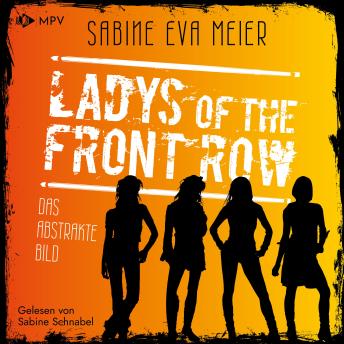 [German] - Das abstrakte Bild: LADYS OF THE FRONT ROW