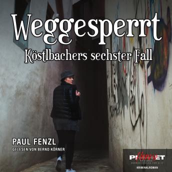[German] - WEGGESPERRT: Köstlbachers sechster Fall
