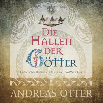 [German] - Die Hallen der Götter: Historischer Wikinger-Roman: Sklavenmärkte, Nordafrika und der neue Glaube um das Jahr 1004