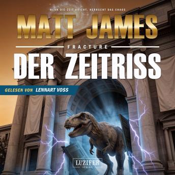 [German] - FRACTURE - DER ZEITRISS: Science-Fiction-Thriller · Kosmische Katastrophe · Prähistorische Invasion