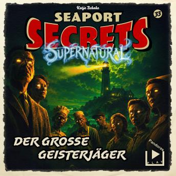 [German] - Seaport Secrets 33 - Der große Geisterjäger