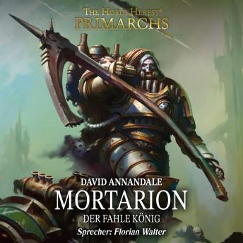 [German] - The Horus Heresy: Primarchs 15: Mortarion - Der Fahle König
