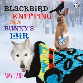 Blackbird Knitting in a Bunny's Lair (Unabridged)