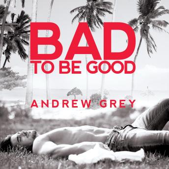 Bad to Be Good (Unabridged)