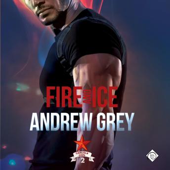 Fire and Ice: Carlisle Cops, Book 2 (Unabridged)