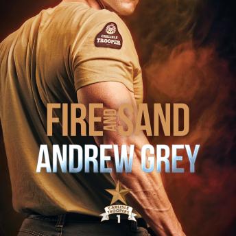 Fire and Sand: Carlisle Troopers, Book 1 (Unabridged)