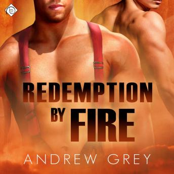 Redemption by Fire: By Fire Series, Book 1 (Unabridged)
