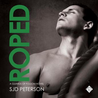 Roped: Guards of Folsom, Book 4 (Unabridged)