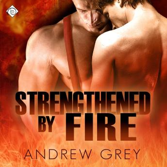 Strengthened by Fire: By Fire Series, Book 2 (Unabridged)