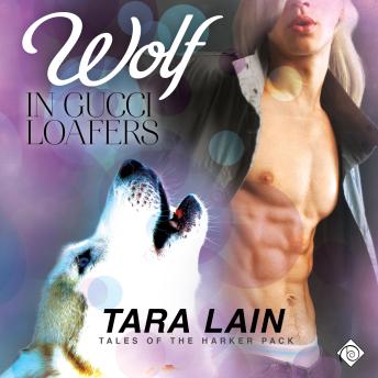 Wolf in Gucci Loafers: Tales of the Harker Pack, Book 2 (Unabridged)