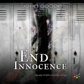 End of the Innocence: Tales from Foster High, Book 2 (Unabridged)