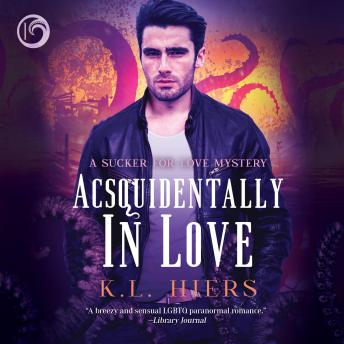 Acsquidentally in Love: Sucker for Love Mysteries (Unabridged)