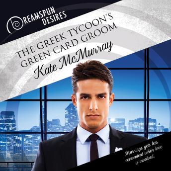 The Greek Tycoon's Green Card Groom: Dreamspun Desires, Book 14