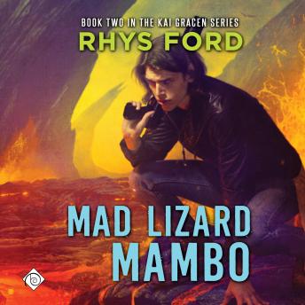Mad Lizard Mambo: The Kai Gracen Series, Book 2 (Unabridged)