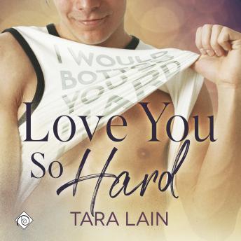 Love You So Hard: The Love You So Stories, Book 1 (Unabridged)