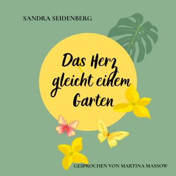 [German] - Das Herz gleicht einem Garten: Ein ehrlicher Erfahrungsbericht über einen Rückenmarksinfarkt, die Rehabilitation und die Suche nach einem eigenen Weg zurück ins Leben.
