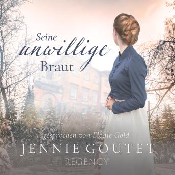 [German] - Seine unwillige Braut: Regency-Liebesroman