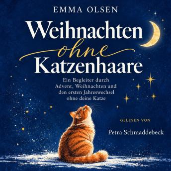 [German] - Weihnachten ohne Katzenhaare: Ein Begleiter durch Advent, Weihnachten und den ersten Jahreswechsel ohne deine Katze