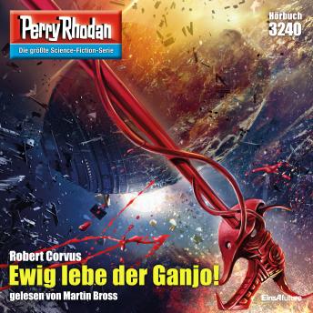 [German] - Perry Rhodan 3240: Ewig lebe der Ganjo!: Perry Rhodan-Zyklus 'Fragmente'