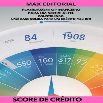 [Portuguese] - Planejamento Financeiro para um Score Alto: Construindo uma Base Sólida para um Crédito Melhor