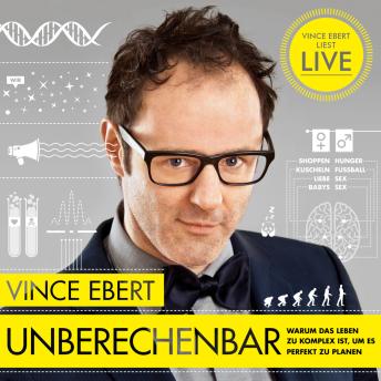 [German] - Unberechenbar: Warum das Leben zu komplex ist, um es perfekt zu planen