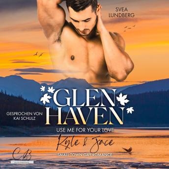 [German] - Glen Haven - Use me for your love: Kyle & Jace (Small Town Gay Romance)