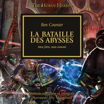 [French] - The Horus Heresy 08: La Bateille des Abysses: Mon frère, mon ennemi