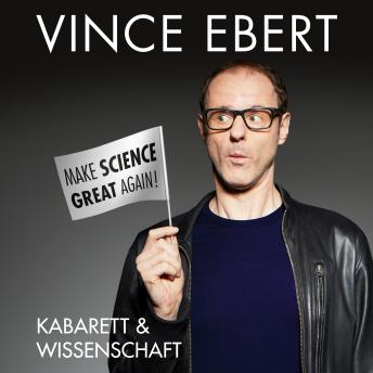 [German] - Make Science Great Again!: Kabarett & Wissenschaft