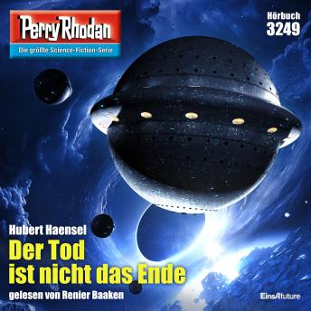 [German] - Perry Rhodan 3249: Der Tod ist nicht das Ende: Perry Rhodan-Zyklus 'Fragmente'