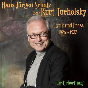 [German] - Hans-Jürgen Schatz liest Kurt Tucholsky Vol.2: Lyrik und Prosa 1926- 1932