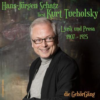 [German] - Hans-Jürgen Schatz liest Kurt Tucholsky Vol.1: Lyrik und Prosa 1907 - 1925
