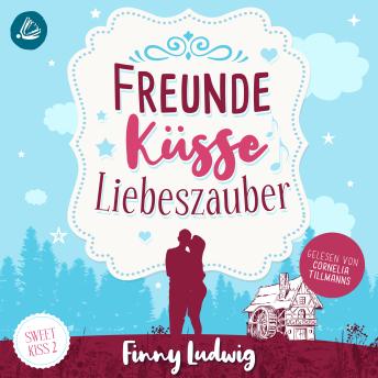[German] - Freunde Küsse Liebeszauber (Sweet Kiss, Band 2)