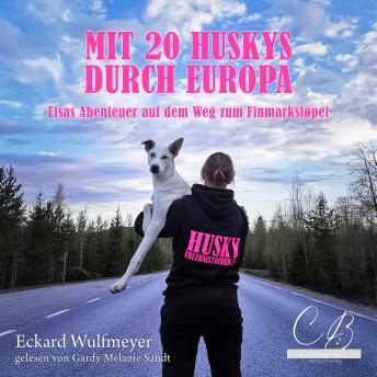 [German] - Mit 20 Huskys durch Europa: Lisas Abenteuer auf dem Weg zum Finmarksløpet