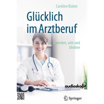 [German] - Glücklich im Arztberuf werden, sein und bleiben
