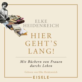 [German] - Hier geht's lang!: Mit Büchern von Frauen durchs Leben
