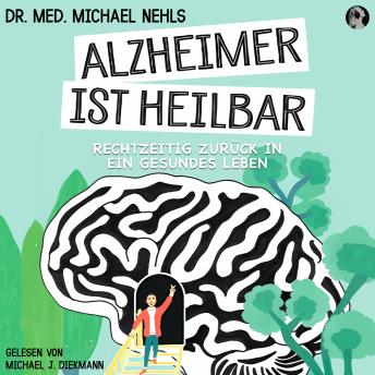 [German] - Alzheimer ist heilbar: Rechtzeitig zurück in ein gesundes Leben