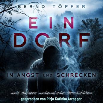 [German] - Ein Dorf in Angst und Schrecken: und andere unheimliche Geschichten