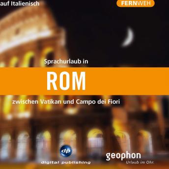 Download Rom. Hörbuch auf Italienisch: Zwischen Vatiakan und Campe dei Fiori by Matthias Morgenroth