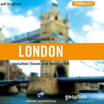 London. Hörbuch auf Englisch.: Zwischen Tower und Notting Hill