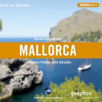 Mallorca. Hörbuch auf Spanisch.: Zwischen Palma und Alcúdia